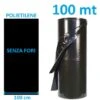 TELO FILM PACCIAMATURA Non FORATO BOBINA DA 100 M LARG. 1 M